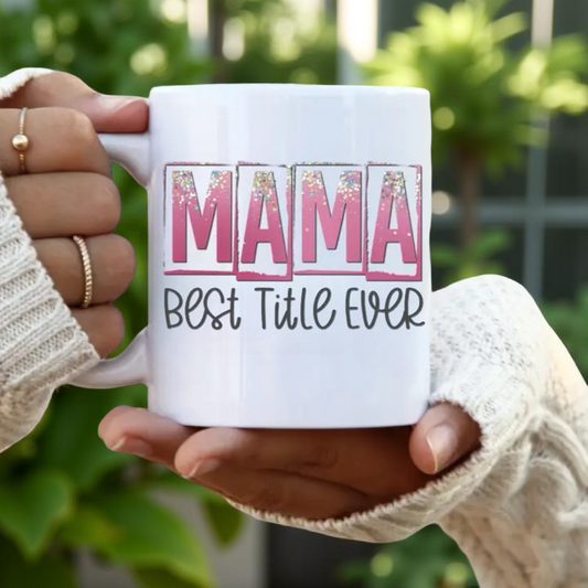 Mama Best Title Ever Mug