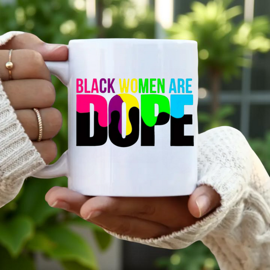 Black Women Are Dope Mug