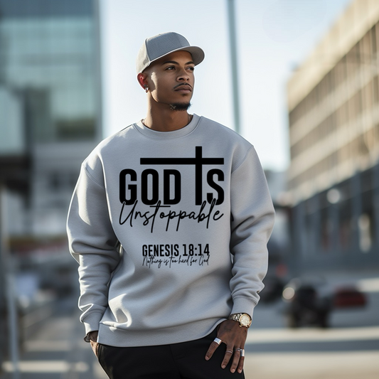 God Is Unstoppable Sweatshirt (in Black Print)